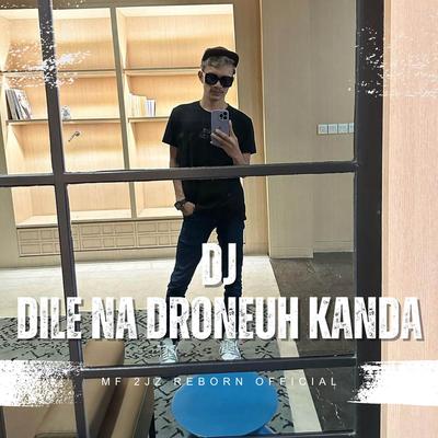 DJ DILE NA DRONEH KANDA - JUNGLE DUTCH's cover