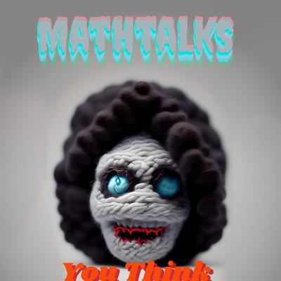 You Think By Mathtalks's cover