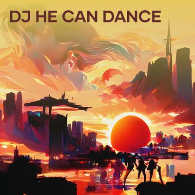 Dj He Can Dance's cover