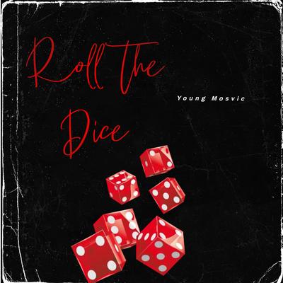 Roll the Dice By Young Mosvic's cover