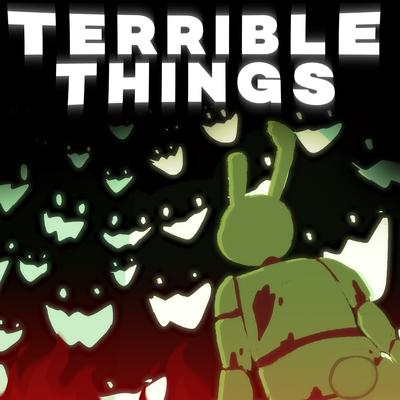 TERRIBLE THINGS By Axie's cover