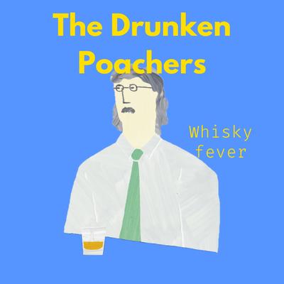Whiskey Fever By The Drunken Poachers's cover