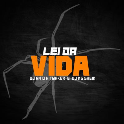 LEI DA VIDA By DJ M4 O HITMAKER, Dj KS SHEIK's cover