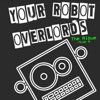 Your Robot Overlords's cover