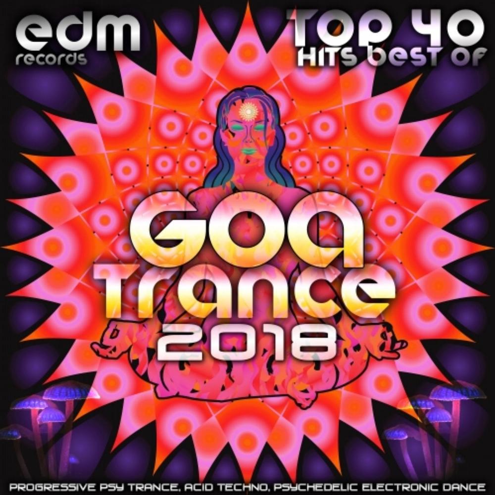 Goa Trance 2018 - Top 40 Hits Best of Progressive Psytrance Acid Techno  Psychedelic Electronic Dance Official Tiktok Music | album by Various  Artists - Listening To All 40 Musics On Tiktok Music