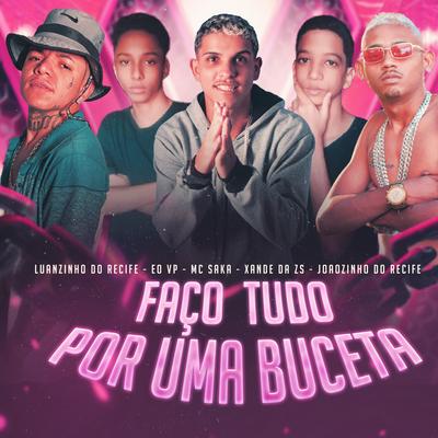 Faço Tudo por uma Buceta's cover