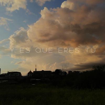 Y es que eres tu By Matwius's cover