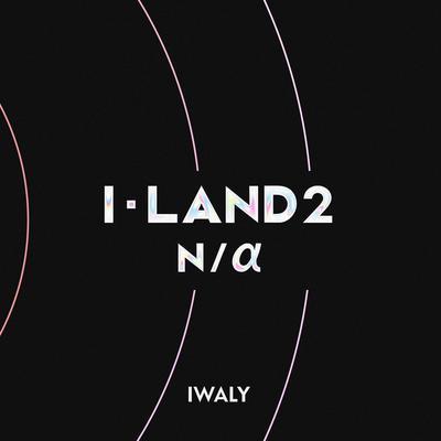 IWALY By I-LAND2 : N/a's cover
