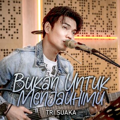 BUKAN UNTUK MENJAUHIMU's cover