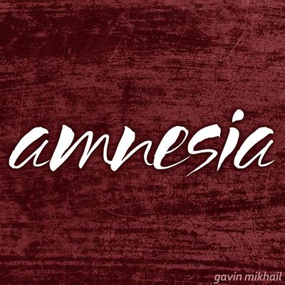 Amnesia By Gavin Mikhail's cover