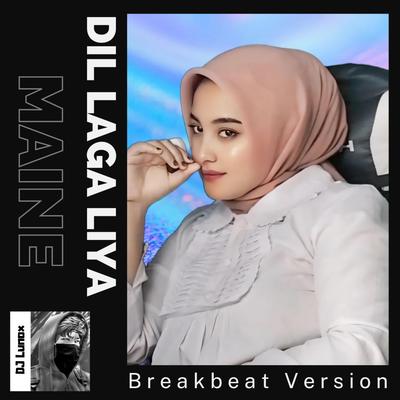 Dil Laga Liya Maine (Breakbeat)'s cover