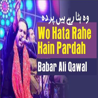 Wo Hata Rahe Hain Pardah's cover