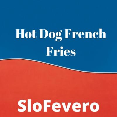 Hot Dog French Fries's cover