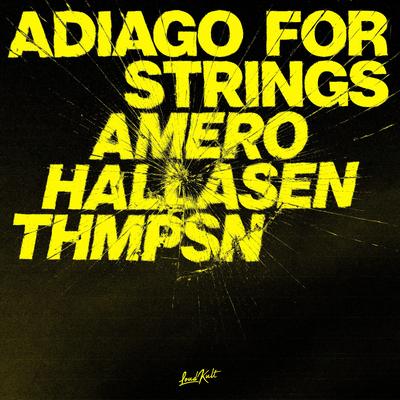Adiago For Strings By Amero, Hallasen, THMPSN's cover