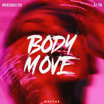 Body Move By MarshallYU, A17N's cover