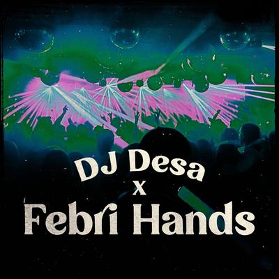 Dj Desa X Febri Hands's cover
