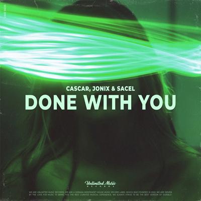 Done With You By CASCAR, JONIX, Sacel's cover