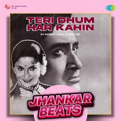 Teri Dhum Har Kahin - Jhankar Beats's cover