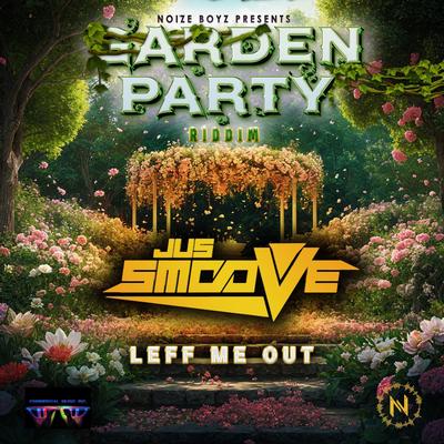 Leff Me Out (Garden Party Riddim)'s cover