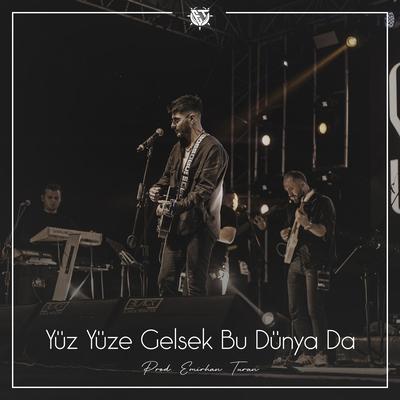 Yüz Yüze Gelsek Bu Dünya Da's cover