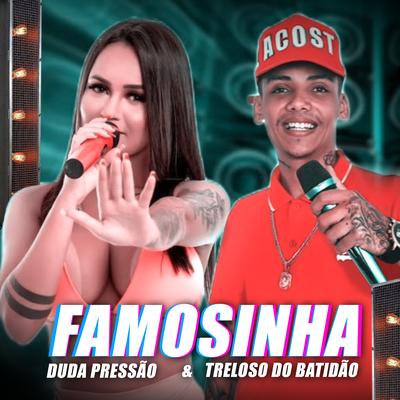 Famosinha By Chelzinho No Beat, Duda Pressão, Treloso do Batidão's cover