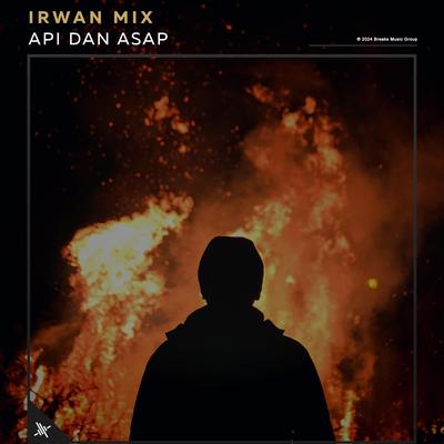 Api Dan Asap By Irwan Mix's cover