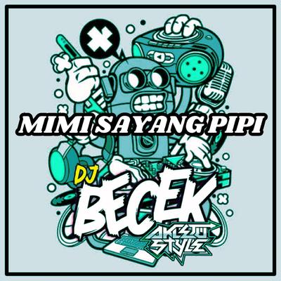 MIMI SAYANG PIPI (Akletu Style)'s cover