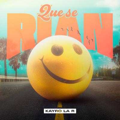 Que Se Rian By Kayro La R's cover
