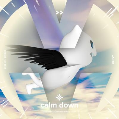 calm down - sped up + reverb By sped up + reverb tazzy, sped up songs, Tazzy's cover