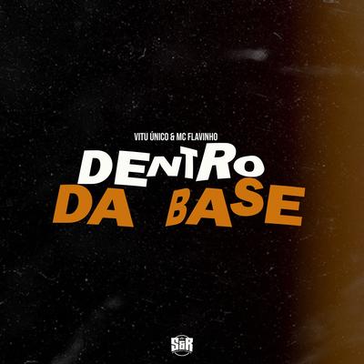 Dentro da Base By Vitu Único, MC Flavinho's cover