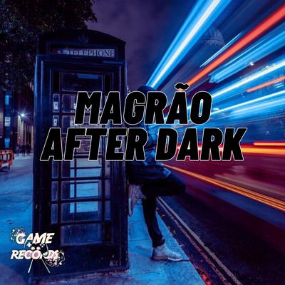 Magrão After Dark's cover