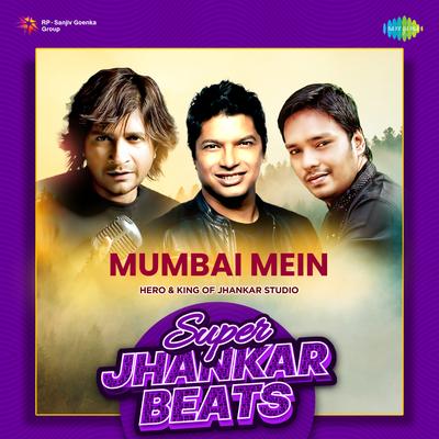 Mumbai Mein - Super Jhankar Beats's cover