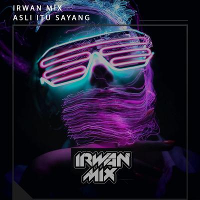 Asli Itu Sayang By Irwan Mix's cover