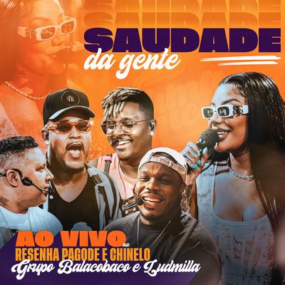 Saudade da Gente (Ao Vivo na Resenha Pagode e Chinelo)'s cover