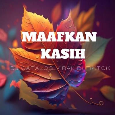 DJ MAAFKAN KASIH's cover