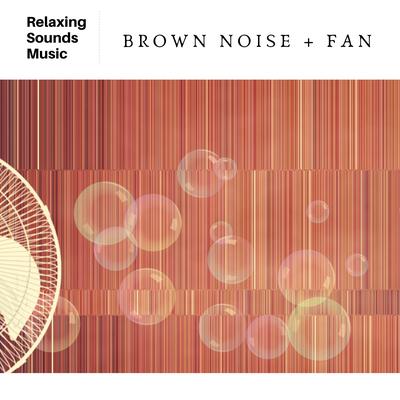 Brown Noise With Oscillating Fan Loopable (No Fade) By Relaxing Radiance, Deep Sleep, Calm Music for Studying's cover
