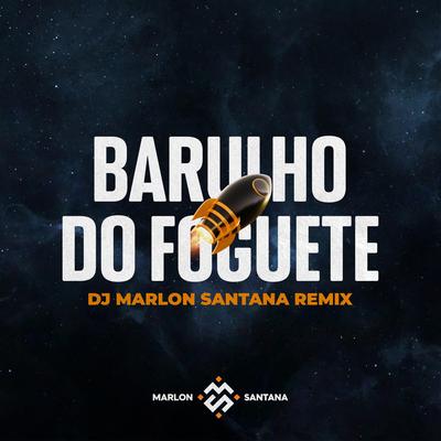 Barulho do Foguete (FUNK) By DJ Marlon Santana's cover