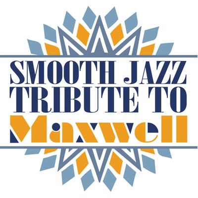 Maxwell Smooth Jazz Tribute's cover