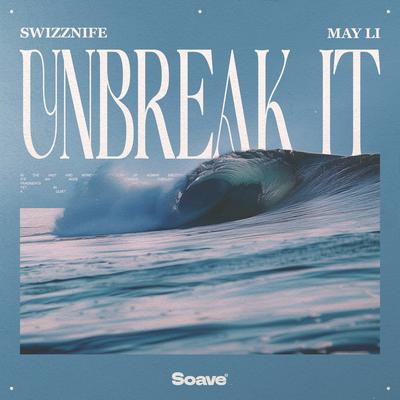 Unbreak It By Swizznife, May Li's cover