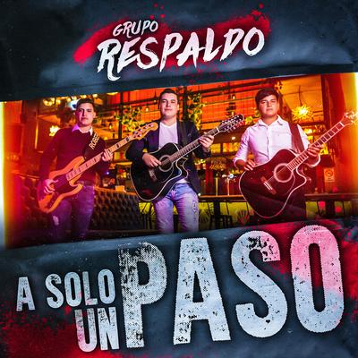 A Solo un Paso By Grupo Respaldo's cover