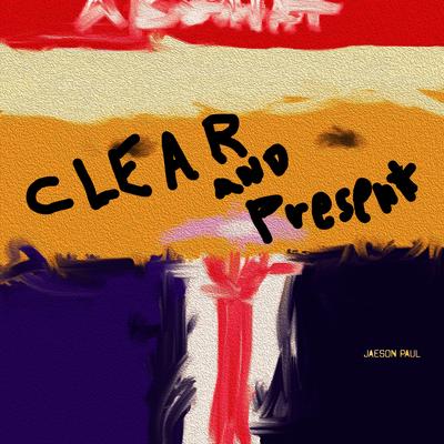 Clear and Present's cover