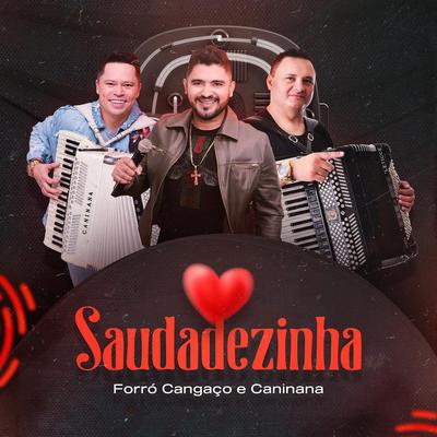Saudadezinha By Forró Cangaço, Caninana's cover