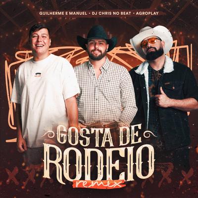 GOSTA DE RODEIO By Guilherme e Manuel, Dj Chris No Beat, AgroPlay's cover