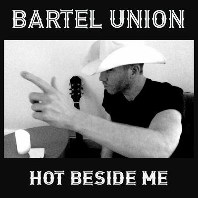 Hot Beside Me (Verse) By Bartel Union's cover