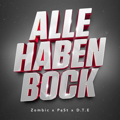 Alle Haben Bock By Zombic, PaSt, D.T.E's cover