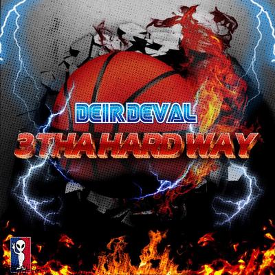 3 THA HARD WAY By Deir Deval's cover