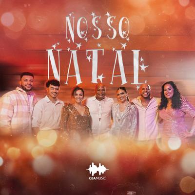 Nosso Natal By GBA Stage, Davidson Silva, Flavio Vitor Jr., André Cavalcante, Ziza Fernandes, Ana Gabriela, Ramon e Rafael, Jake Trevisan's cover