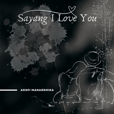 Sayang I Love You's cover