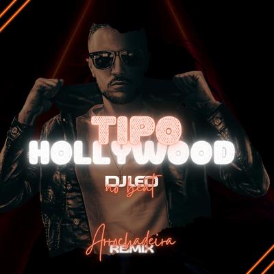 Tipo Hollywood (Arrochadeira Remix)'s cover