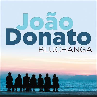 Bluchanga By João Donato's cover